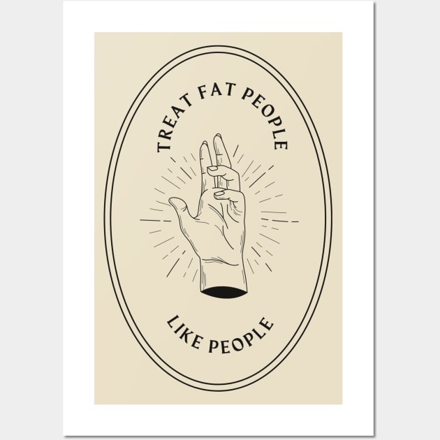 Treat Fat People Like People Wall Art by Maintenance Phase